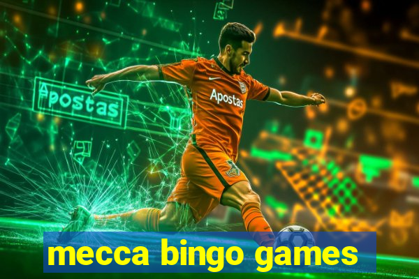 mecca bingo games