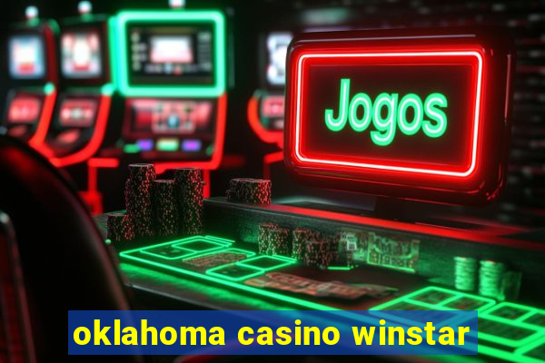 oklahoma casino winstar