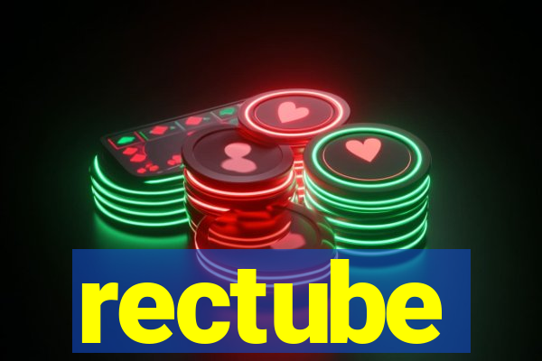 rectube