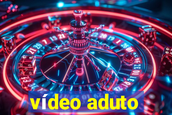 vídeo aduto