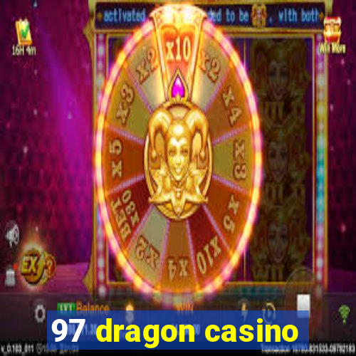 97 dragon casino