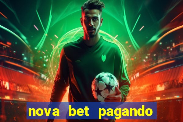 nova bet pagando no cadastro