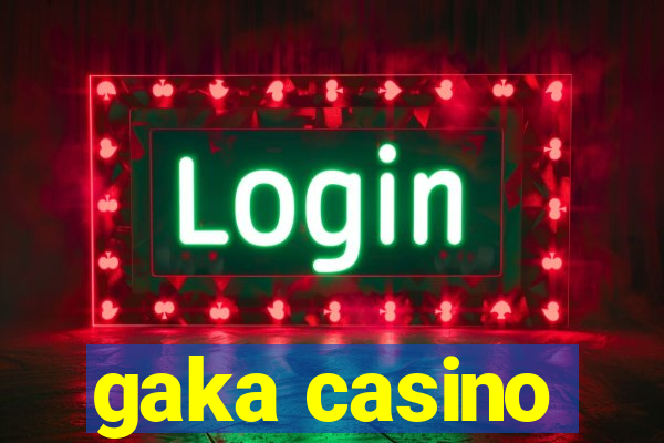 gaka casino