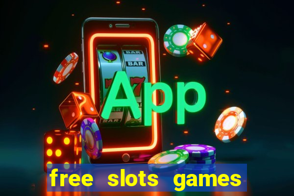 free slots games for free