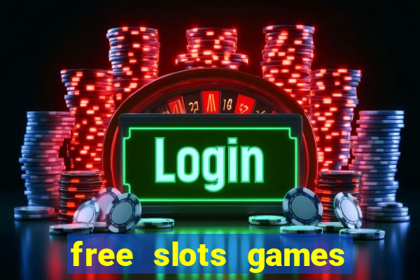 free slots games for free