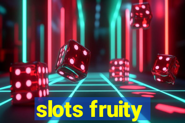 slots fruity