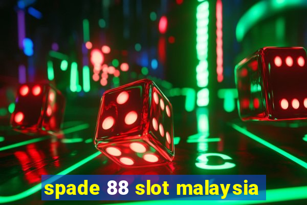 spade 88 slot malaysia