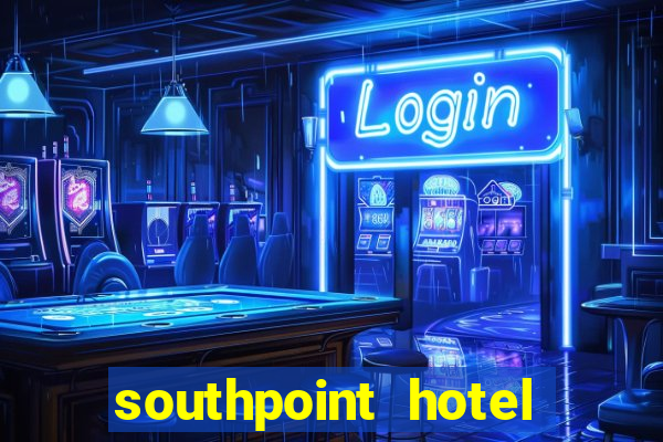 southpoint hotel and casino