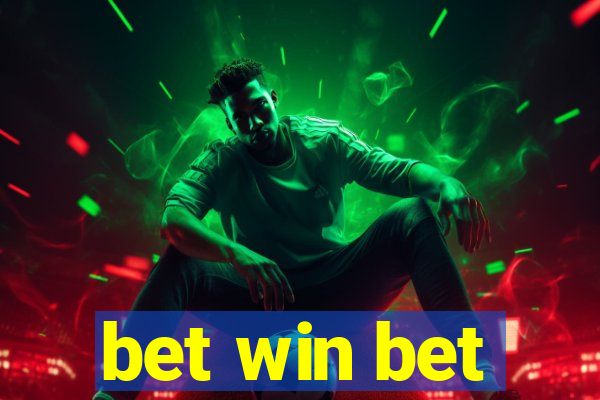 bet win bet