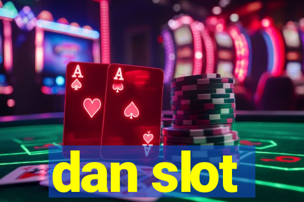 dan slot