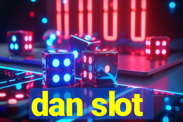 dan slot