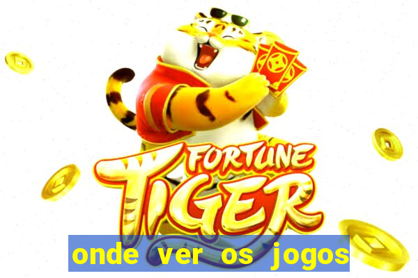 onde ver os jogos da champions hoje