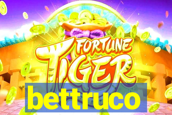 bettruco