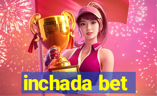 inchada bet