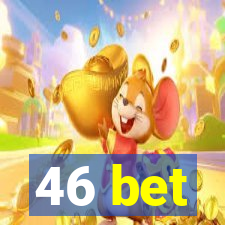 46 bet