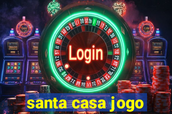 santa casa jogo