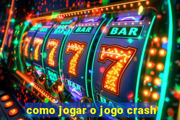 como jogar o jogo crash