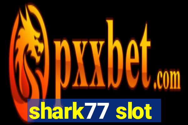 shark77 slot