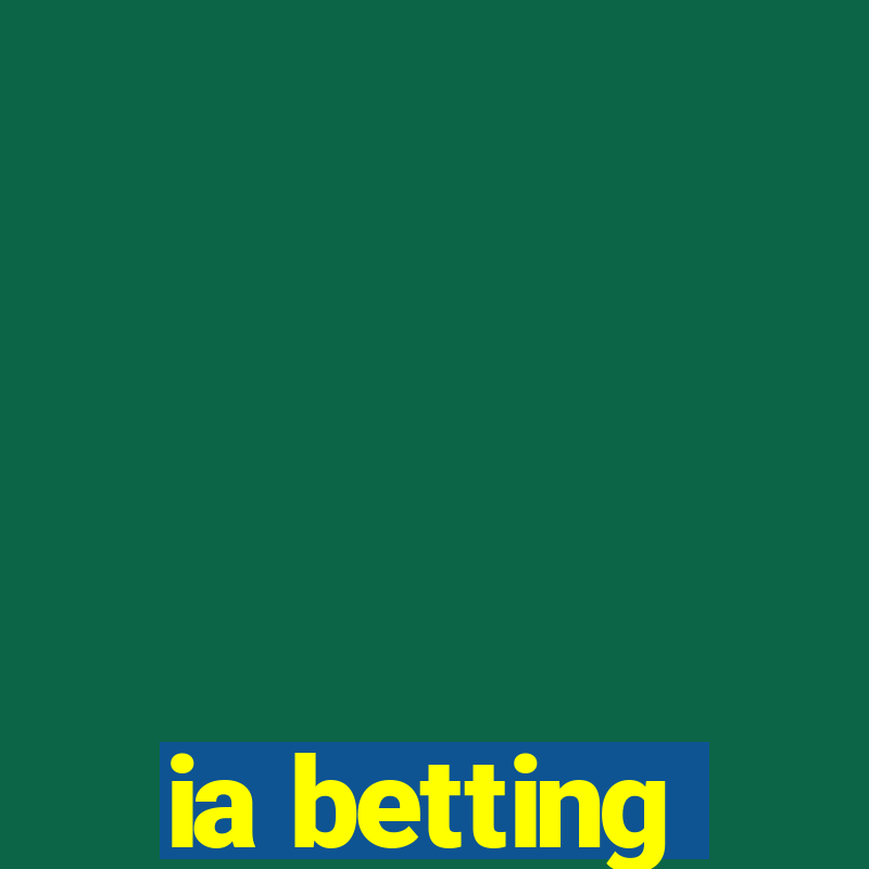 ia betting