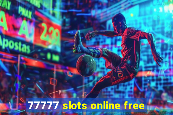 77777 slots online free