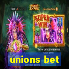 unions bet