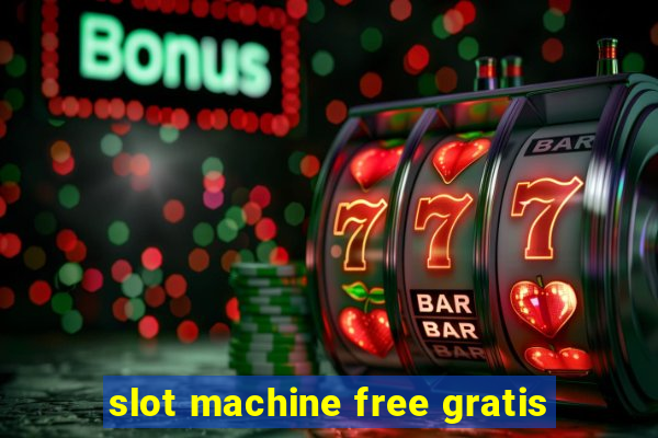 slot machine free gratis