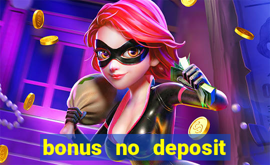 bonus no deposit casino online