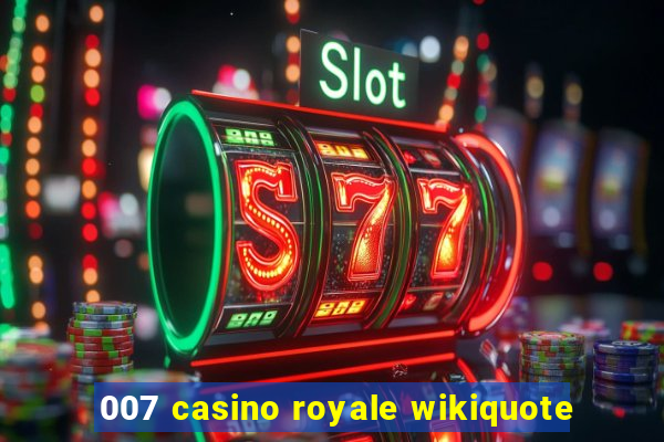 007 casino royale wikiquote