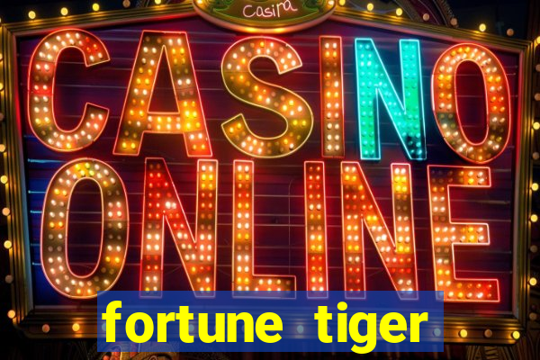 fortune tiger ganhar no cadastro