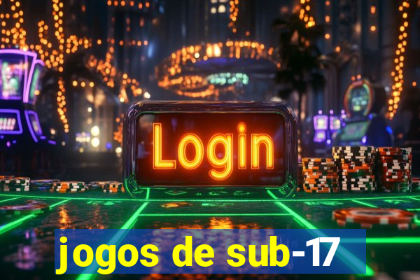 jogos de sub-17