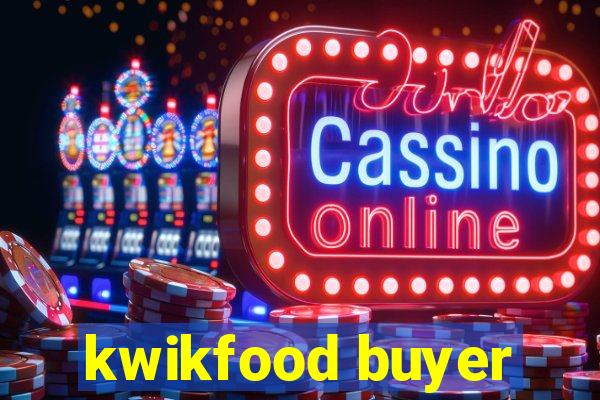 kwikfood buyer