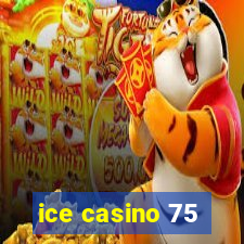 ice casino 75