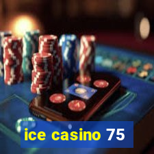 ice casino 75