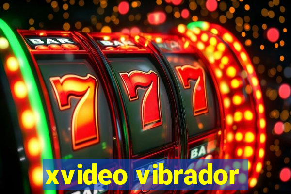 xvideo vibrador