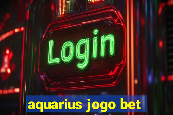 aquarius jogo bet