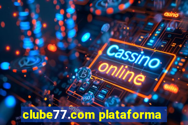 clube77.com plataforma