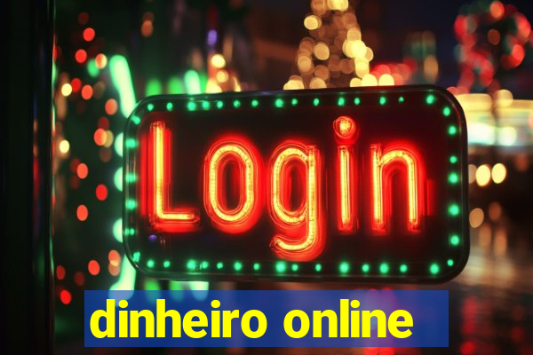 dinheiro online