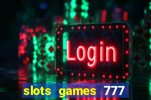 slots games 777 free 0vi35