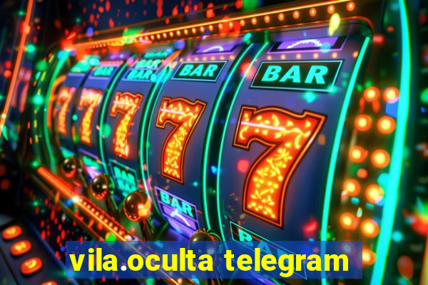 vila.oculta telegram