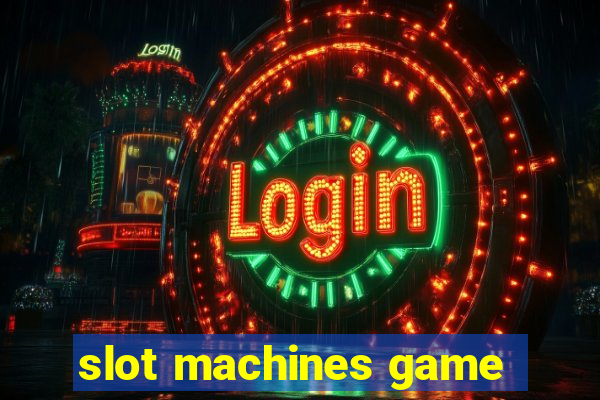 slot machines game