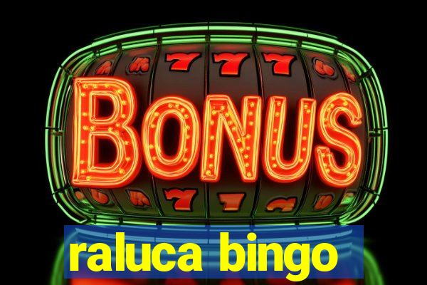 raluca bingo