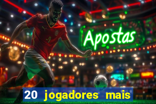 20 jogadores mais ricos do mundo