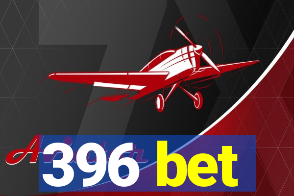 396 bet