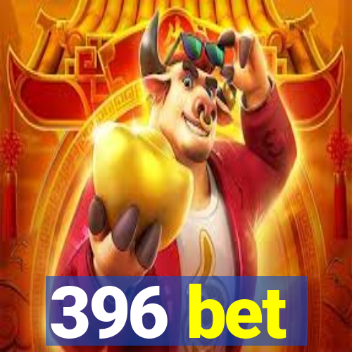 396 bet