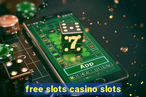 free slots casino slots