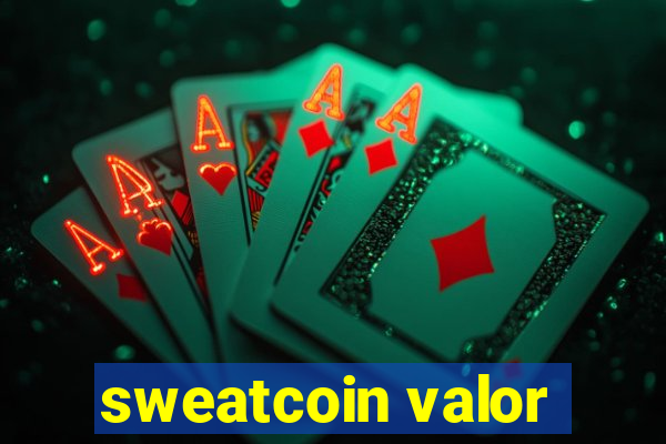 sweatcoin valor