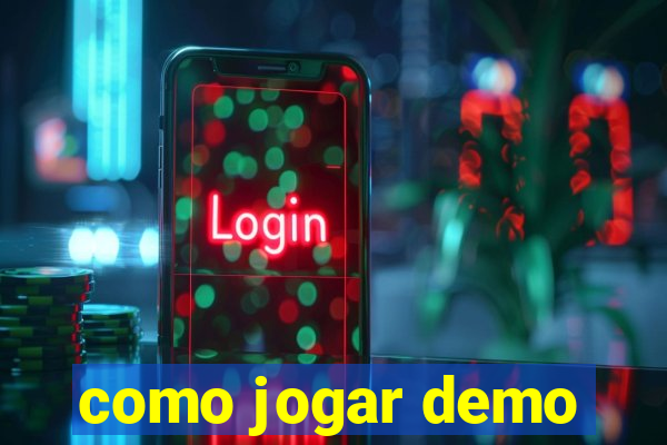 como jogar demo