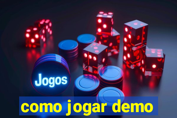 como jogar demo