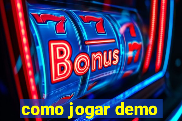 como jogar demo