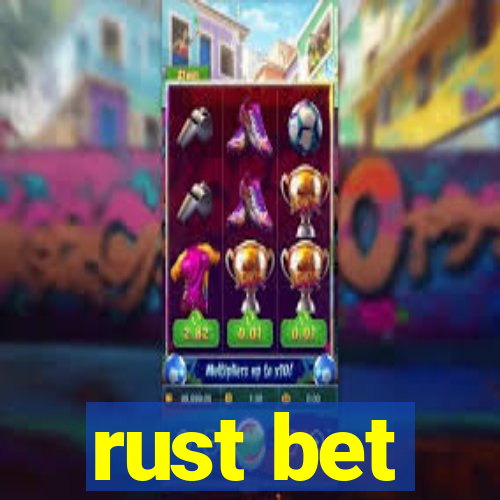 rust bet